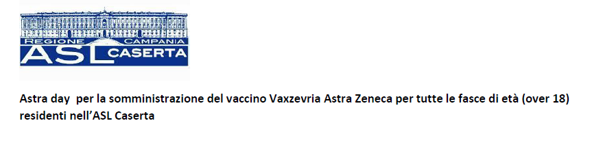 Astra day per la somministrazione del vaccino Vaxzevria Astra Zeneca Caserta.png