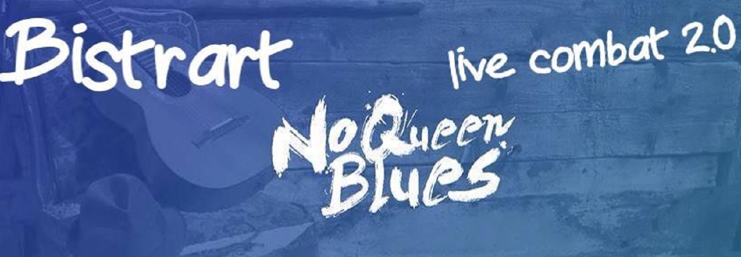 No Queen Blues Live combat al Bistrart.jpg
